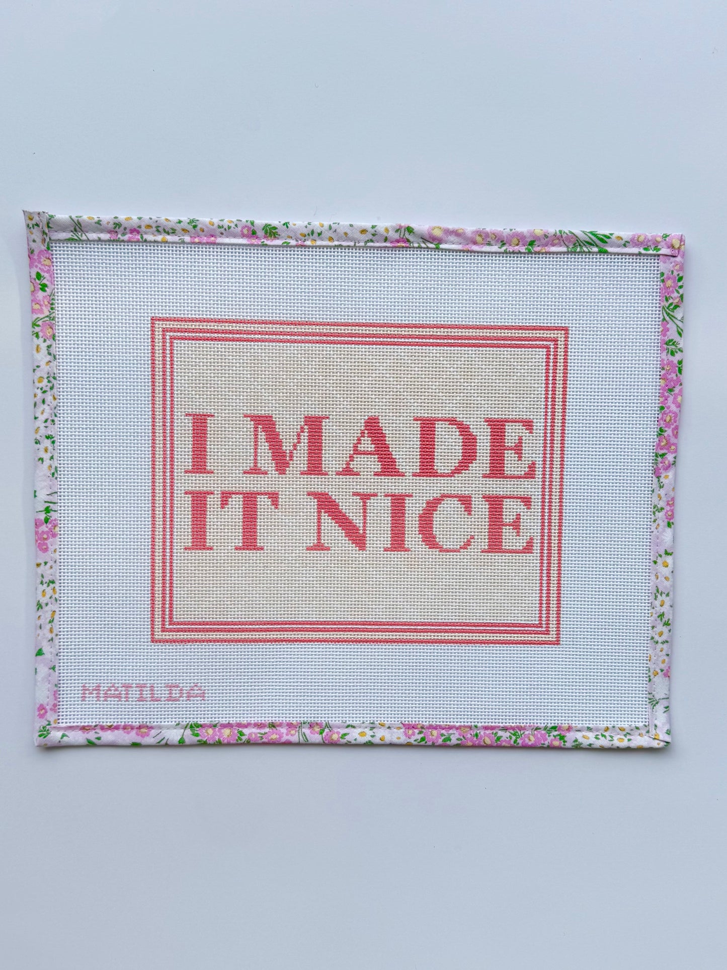 I Made It Nice Real Housewives RHONY Handpainted Needlepoint Canvas
