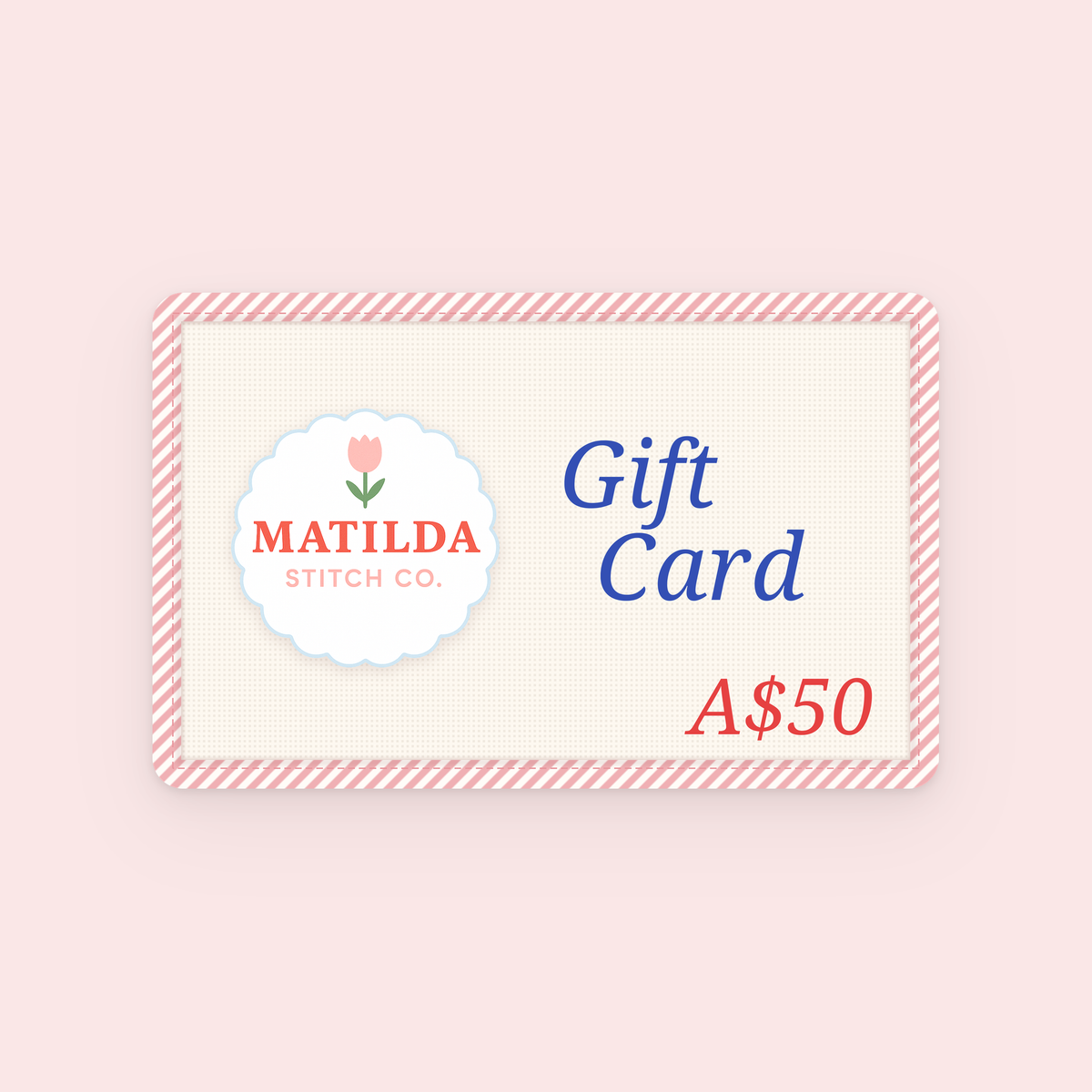 A$50 Matilda Stitch Co gift card on a pale pink background.